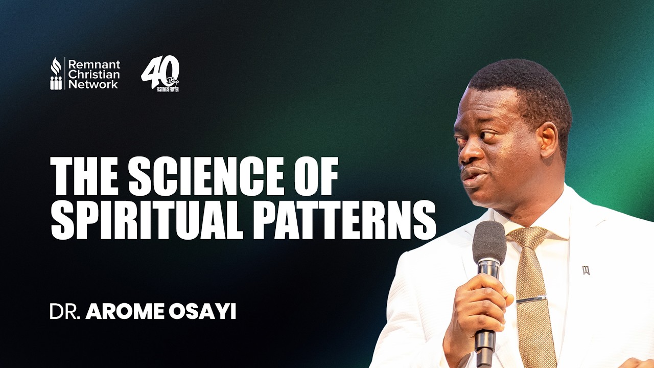 THE SCIENCE OF SPIRITUAL PATTERNS - DR. AROME OSAYI