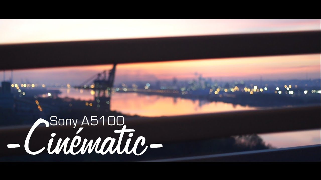 Sony A5100 Vidéo test -Cinématic-