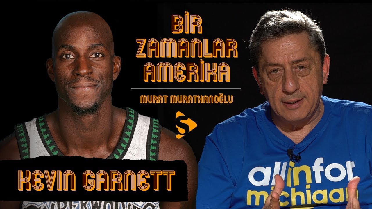 Kevin Garnett I Murat Murathanoğlu ile Bir Zamanlar Amerika #27