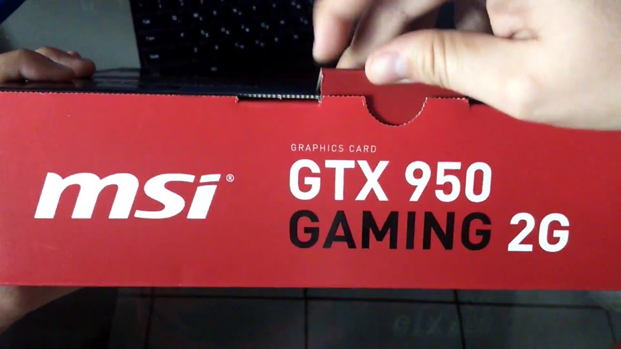 MSI GTX950 Gaming 2G Unboxing