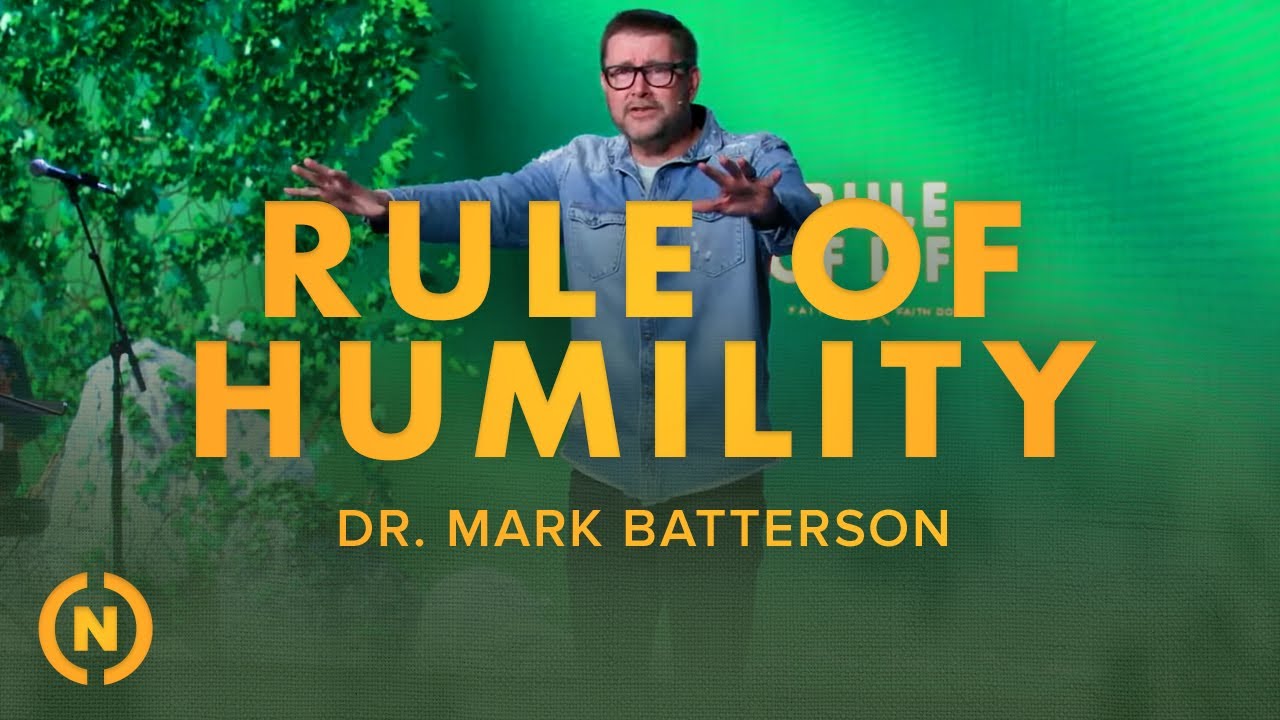 Rule of Life: Humility - Dr. Mark Batterson
