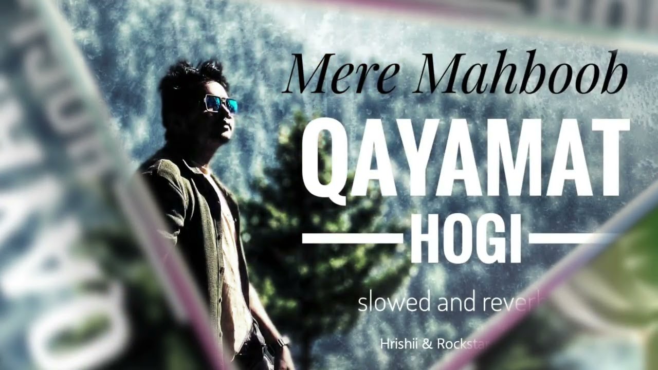 Mere Mahboob Qayamat Hogi lo-fi , slowed , duet song, 2026  
