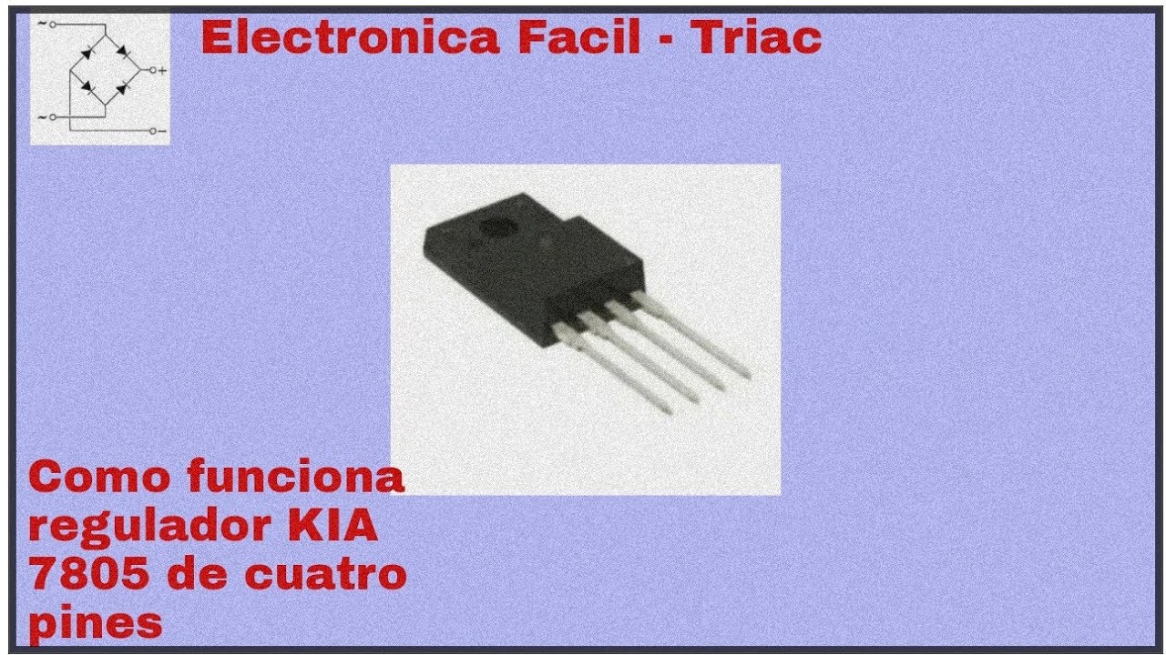 Como funciona regulador KIA 7805 de cuatro pines