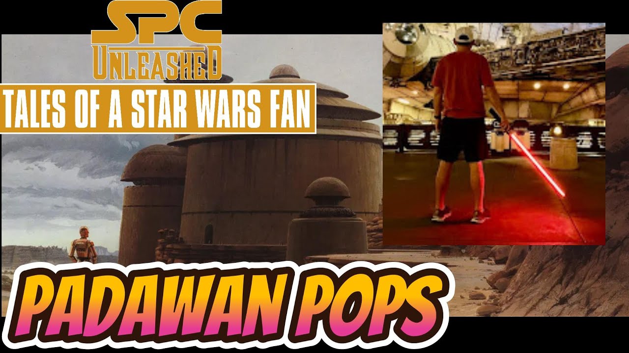 Tales Of A Star Wars Fan: Episode VII: Padawan Pops