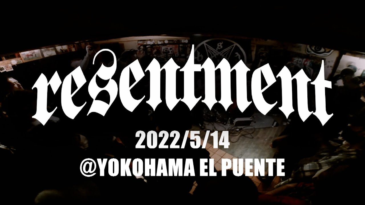 RESENTMENT - Live at EL PUENTE (2022/Official Live Video/Full HD/Multi Cam)