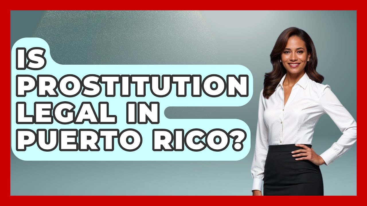 Is Prostitution Legal In Puerto Rico? - Central America Uncovered
