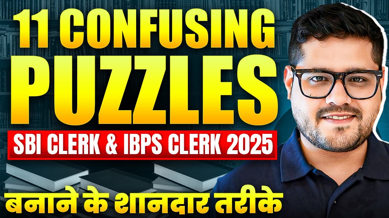 🍁 11 Confusing Puzzles Exam Mein Aa Sakte Hain !  SBI & IBPS Clerk 2025 | Reasoning By Ankush Lamba
