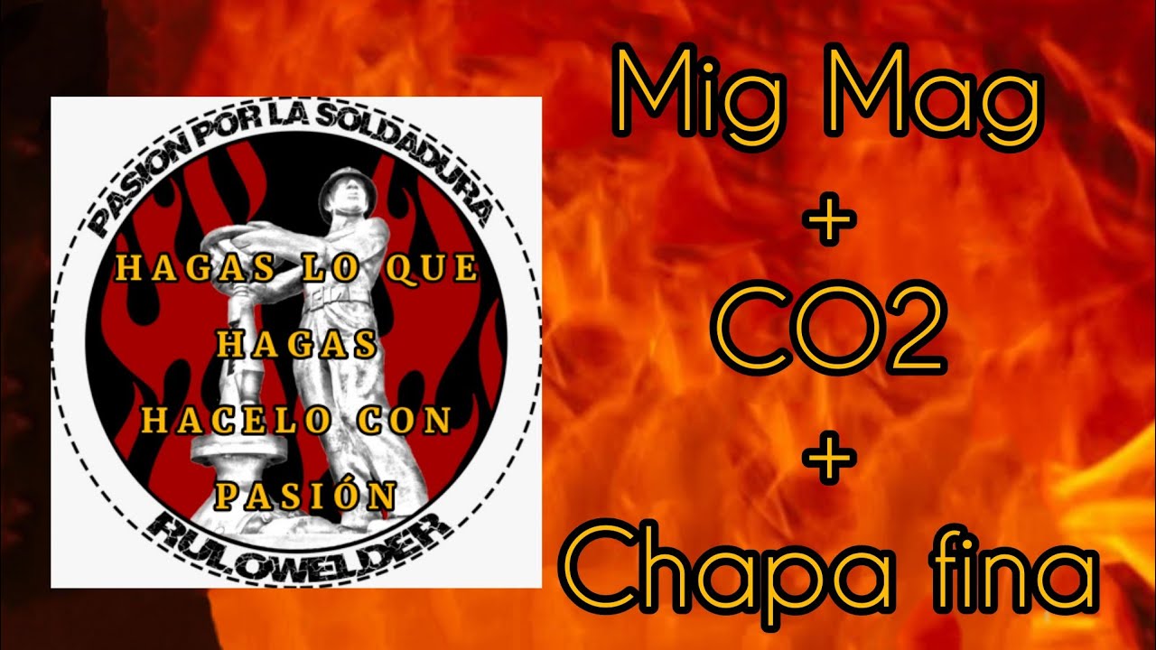 Mig Mag+ CO2+ Chapa fina .