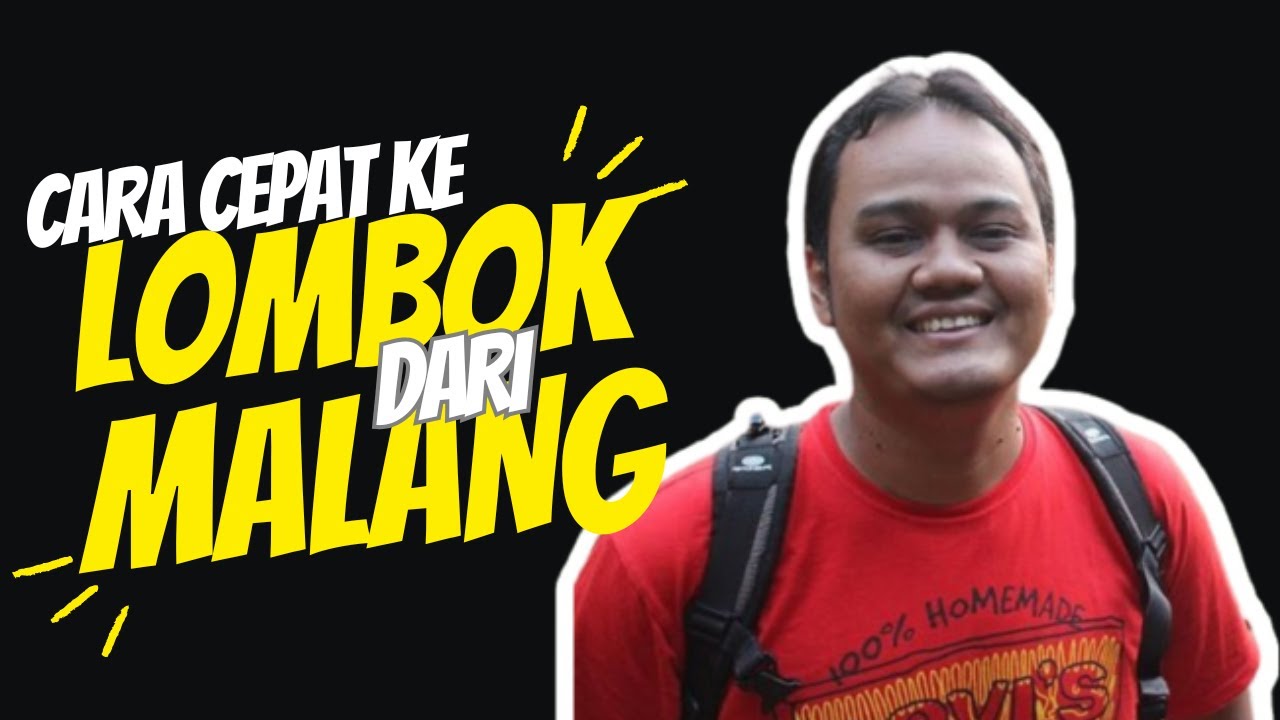 Cara cepat ke Lombok dari Malang