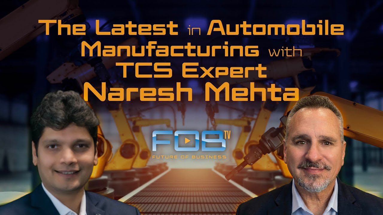 The Latest in Automobile Manufacturing with TCS Expert Naresh Mehta | Ep. 146