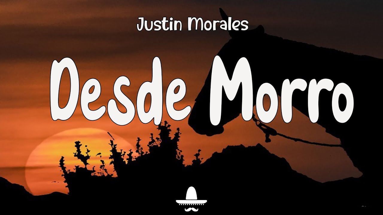 Justin Morales - Desde Morro (Letra) | Baila Me