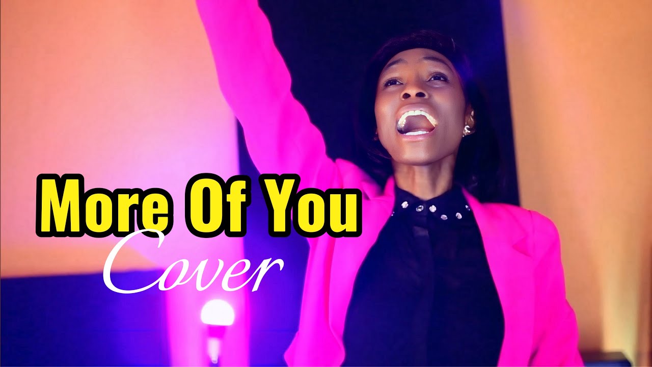 MORE OF YOU – Joe Mettle (Cover) ft Pas. Isaiah Fosu Kwakye Jnr | Lucie Kabange Chana