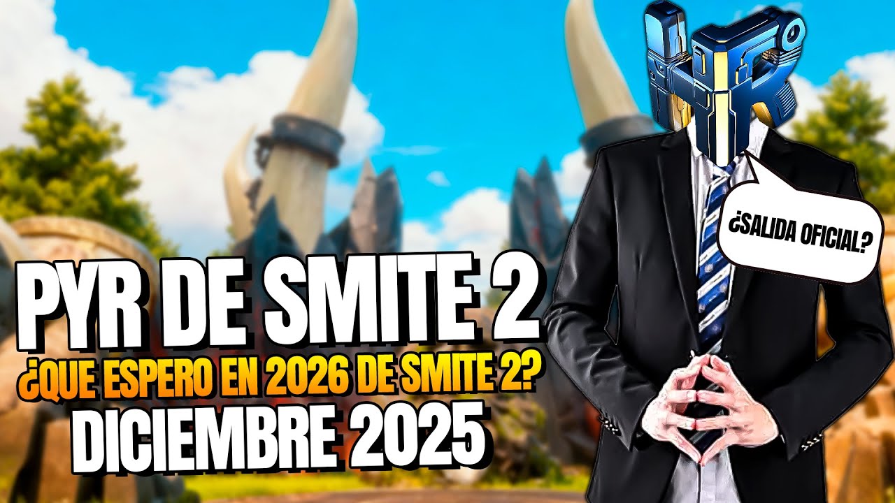 &iquest;QU&Eacute; ESPERO DE SMITE 2 en 2026? &iquest;PODR&Iacute;A SALIR? - PYR DICIEMBRE 2025