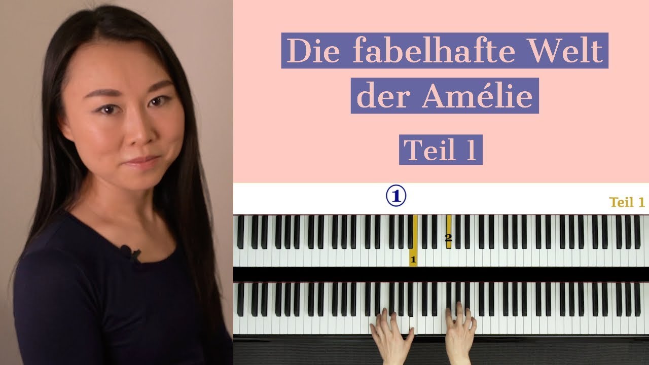 KLAVIER TUTORIAL 🌺 DIE FABELHAFTE WELT DER AMELIE🌺 (Teil 1 von 3)