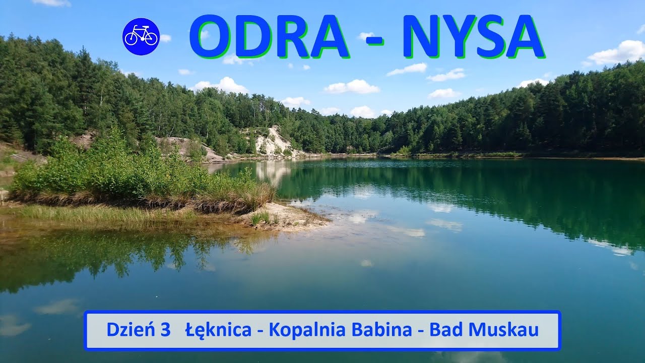 Szlak rowerowy Odra-Nysa. Dzień 3 Łęknica - Kopalnia Babina - Bad Muskau./Oder-Neisse cycle route. 3