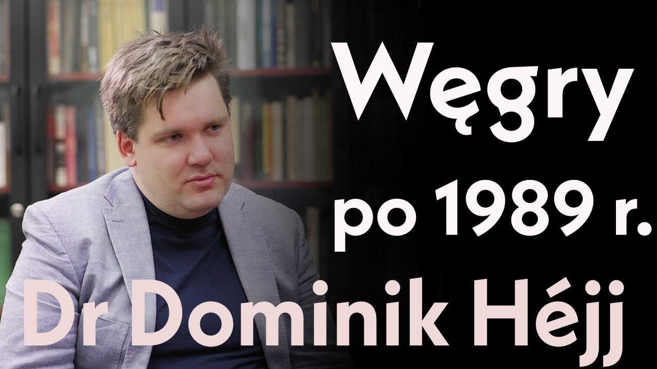 Węgry po 1989 r. Od komunizmu do demokracji nieliberalnej. Dr Dominik Héjj