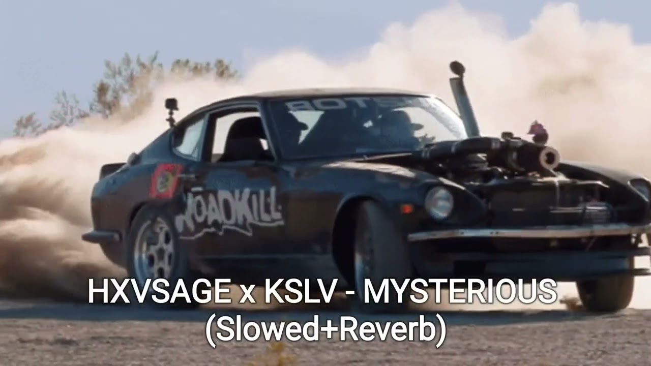 HXVSAGE x KSLV - MYSTERIOUS (Slowed+Reverb)