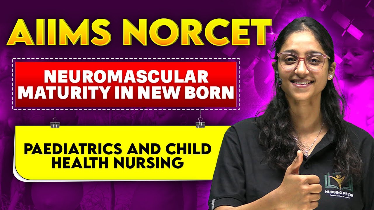 Neuromuscular Maturity in Newborn | Neonatology Nursing | #norcet #nursingexam #kgmu #sgpgi #rml