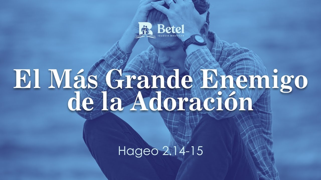 El Más Grande Enemigo de la Adoración | Pr. Enoc Príncipe | Iglesia Bautista Betel