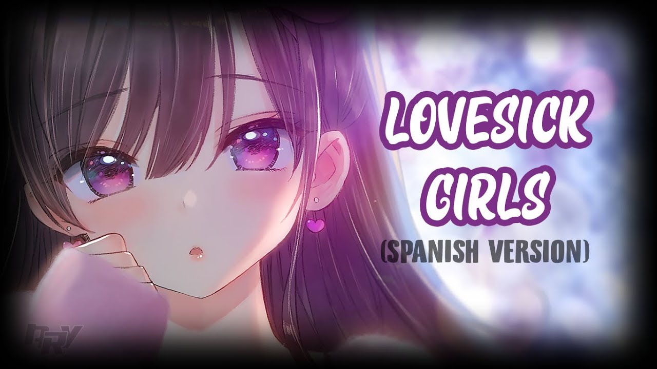 Nightcore - Lovesick Girls「 Letras / Spanish Version 」(BLACKPINK)