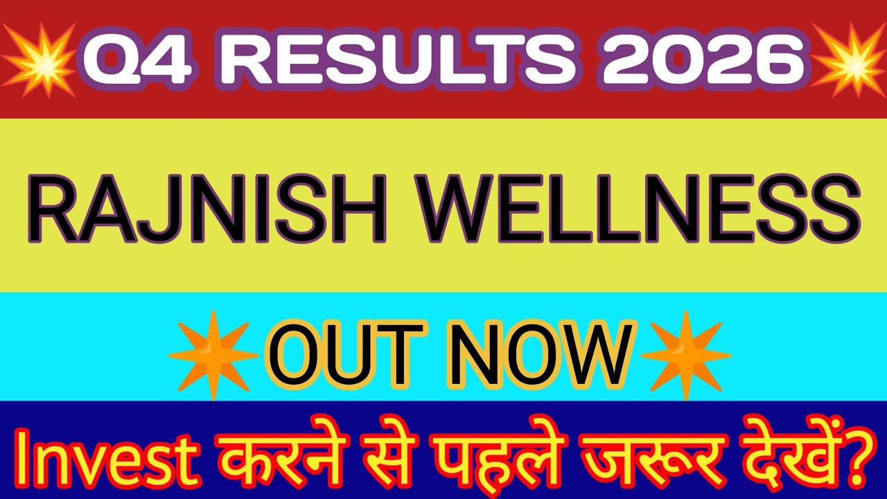 Rajnish Wellness Q4 Results 2026 🔴 Rajnish Wellness Results 🔴 Rajnish Wellness Share Latest News