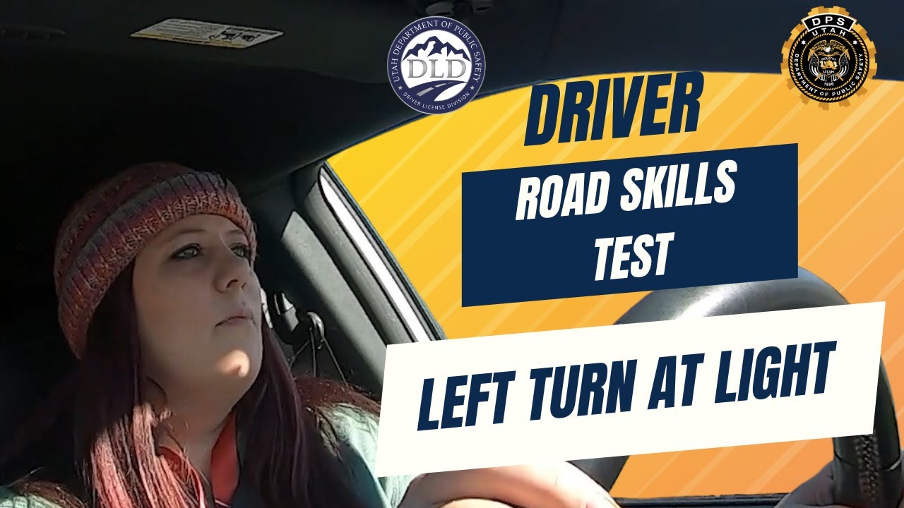 Utah DLD Road Skills Test Mandatory Maneuvers - Left Turn at Light Single Camera Views