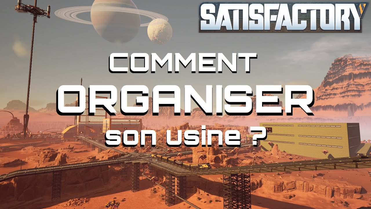 Comment organiser son usine ? - Guide Satisfactory FR