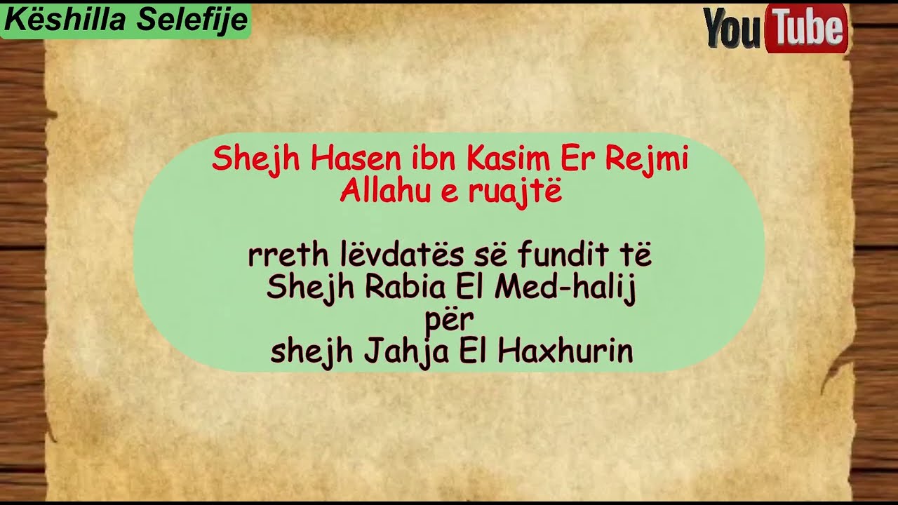 Lëvdata e fundit e shejh Rabia El Med-halij për shejh Jahja El Haxhurin! Hasen ibn Kasim Er Rejmi