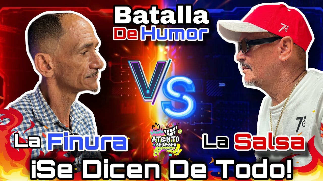 BATALLA  De Humor La SALSA Vs LA FINURA (ATENTO A CHERCHA)
