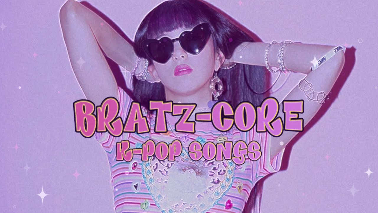 K-Pop songs that give me Bratz vibes