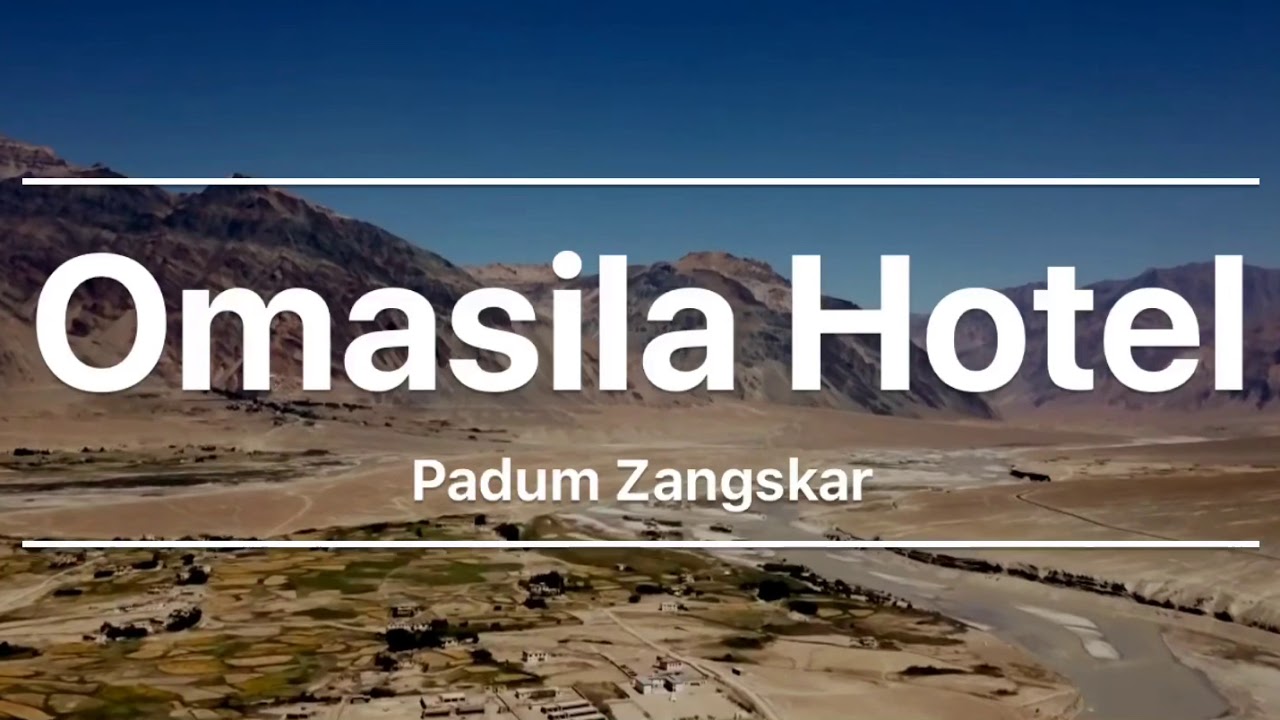 Omasila Hotel at Padum Zangskar
