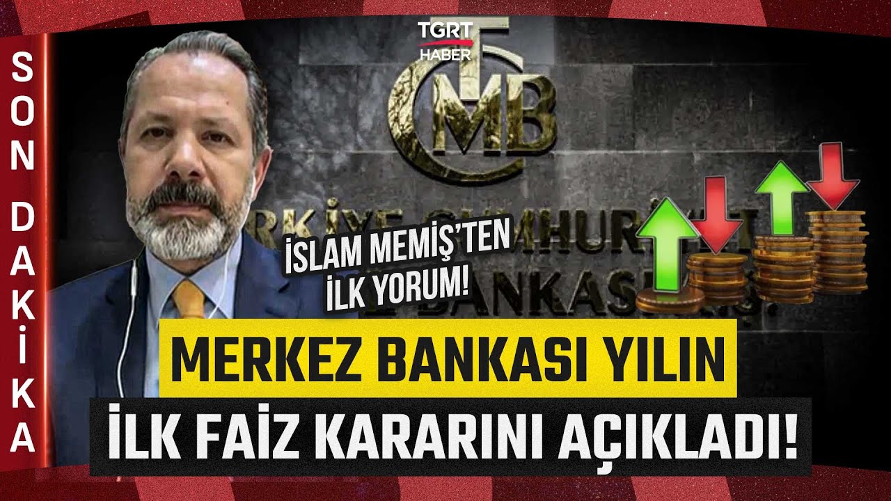 #SONDAKİKA | Merkez Bankası Yılın İlk Faiz Kararını A&ccedil;ıkladı! İslam Memiş'ten İlk Yorum - TGRT Haber