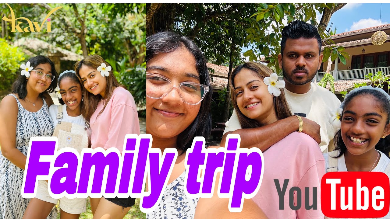 ගෙදර හැමෝම ගිය trip එක. මාස 6ට පස්සෙ. අපි කරපු දේවල්. Kavi vlogs💞