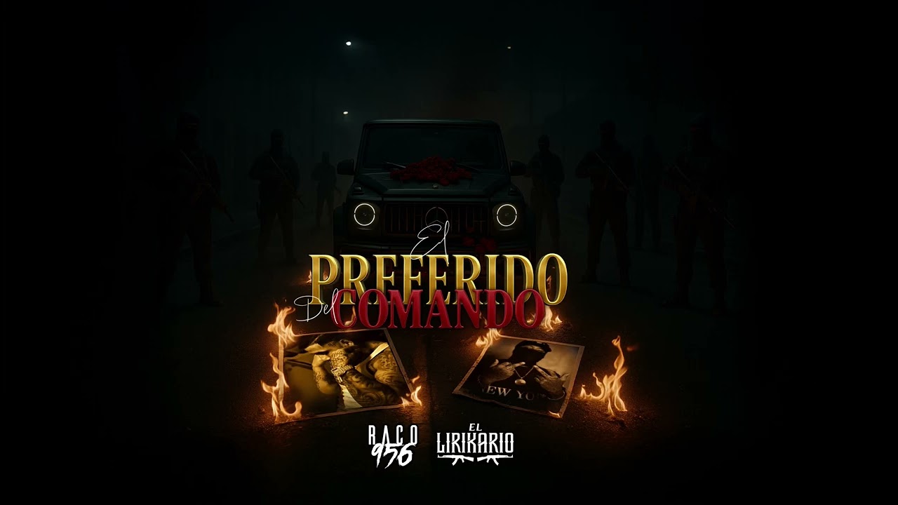 Raco956 &ldquo;El Preferido Del Comando&rdquo; Ft. @ElLirikario 