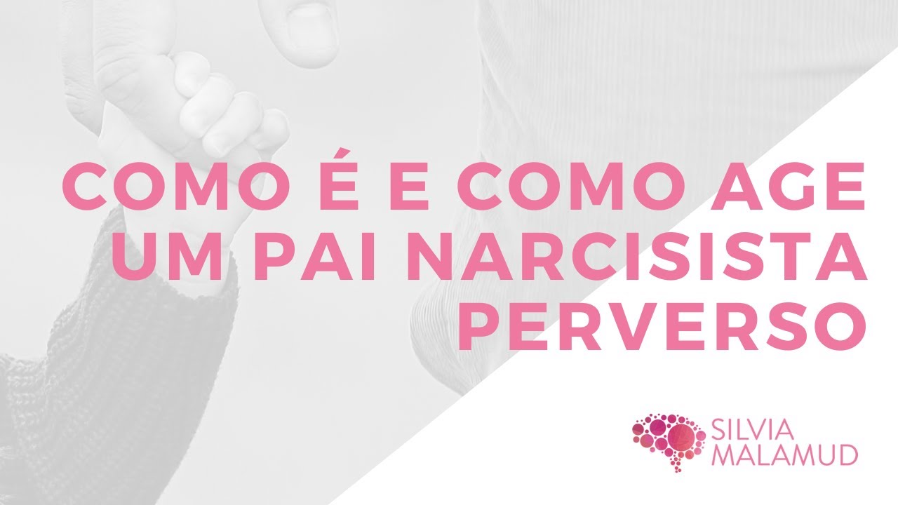 LIVE - COMO É E COMO AGE UM PAI NARCISISTA PERVERSO