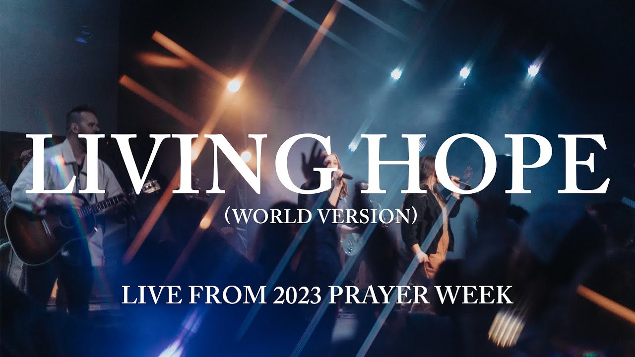 Living Hope (World Version) Live from LIFEGATE Prayer Week 2023 | LIFEGATE MUSIC