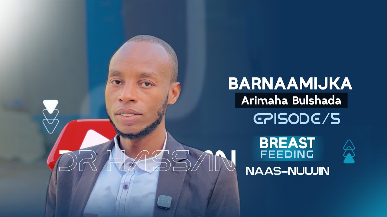 Barnaamijka Arimaha Bulshada EP/5: BreastFeeding. By Dr Hassan. Plz Subscribe