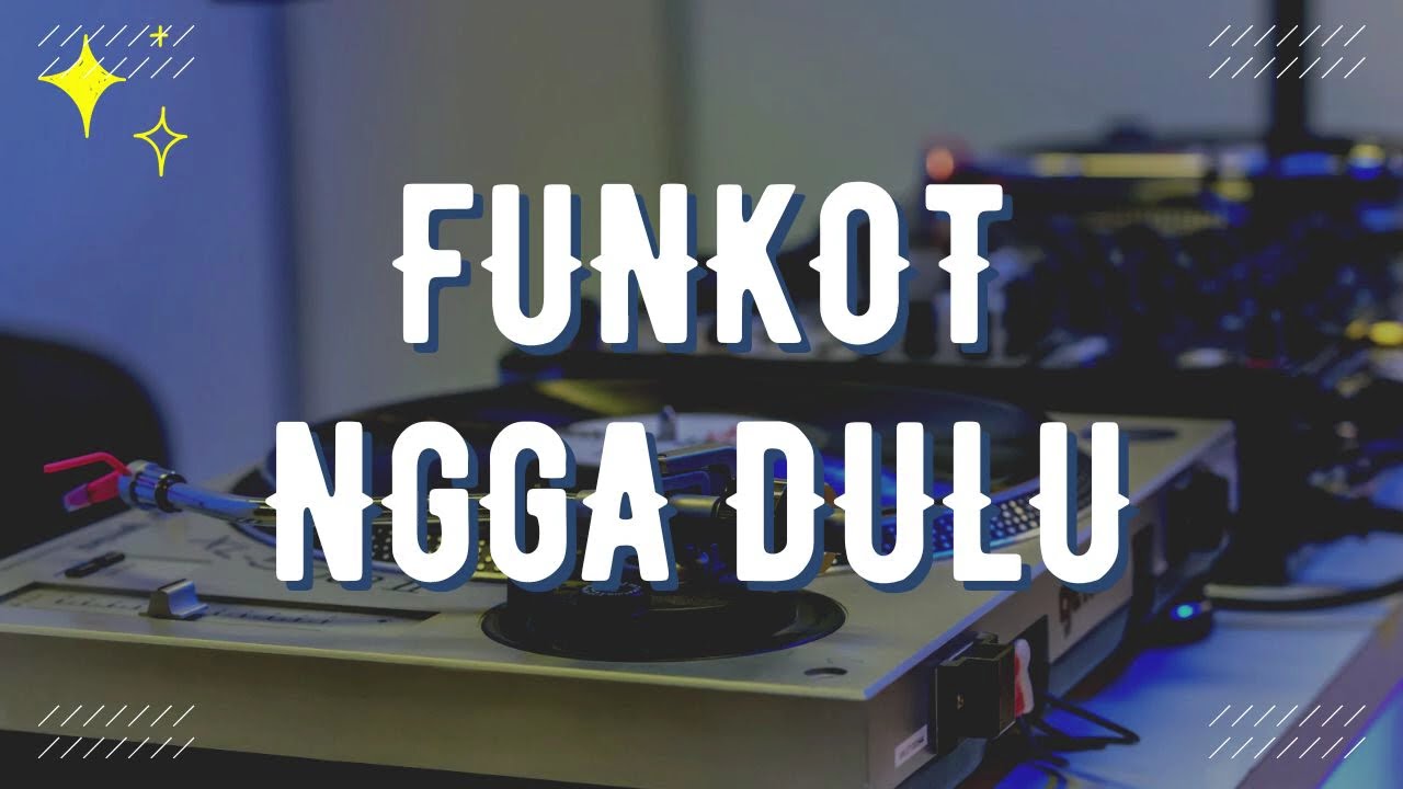 FUNKOT | NGGA DULU | DINAR KONAY