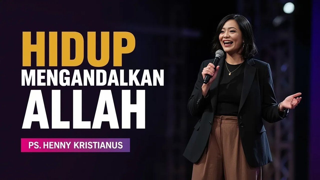 PS. HENNY KRISTIANUS - HIDUP MENGANDALKAN ALLAH