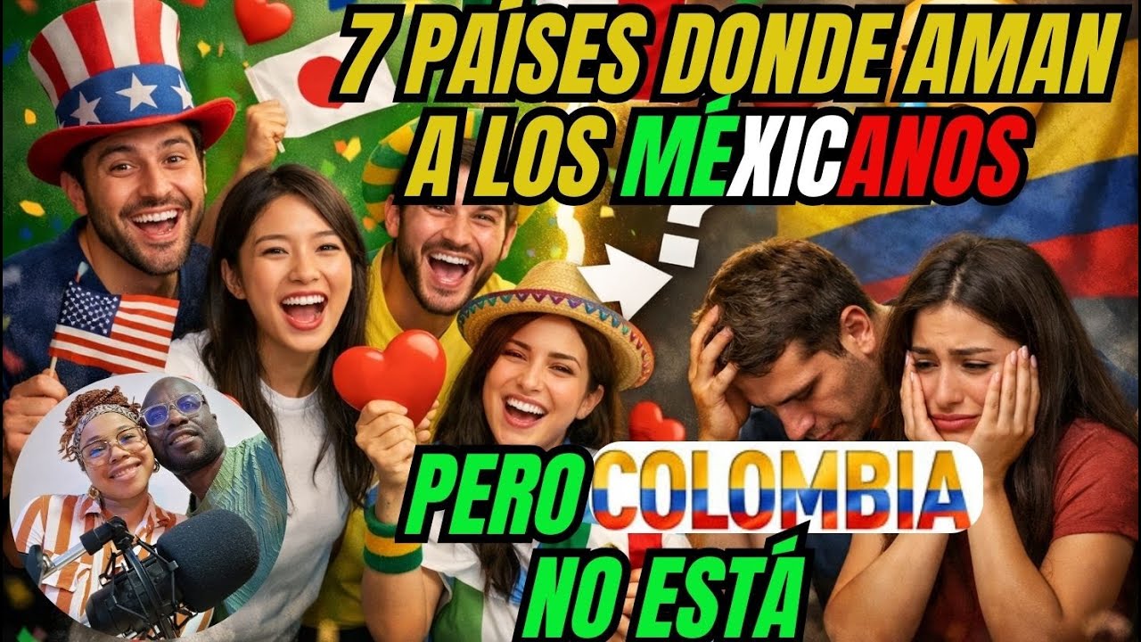 🟡🔵🔴 Colombia NO está entre los PAÍSES que más aman a México 🟢⚪🔴 y los COLOMBIANOS HACEN ESTO