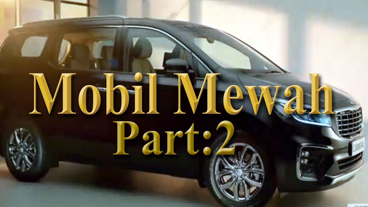 The Luxury Cars part 2 ( Mobil Mewah )