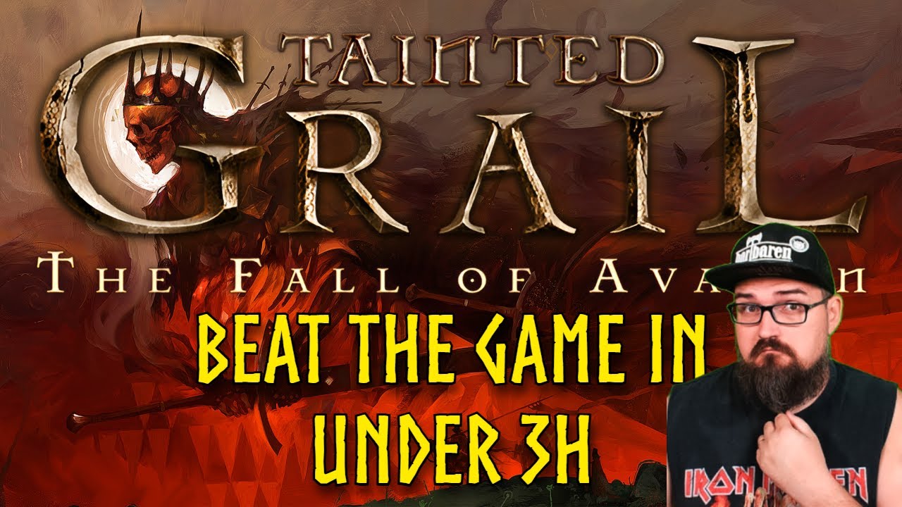 How to accidentally finish the game in under 3 hours - Tainted Grail: The Fall of Avalon