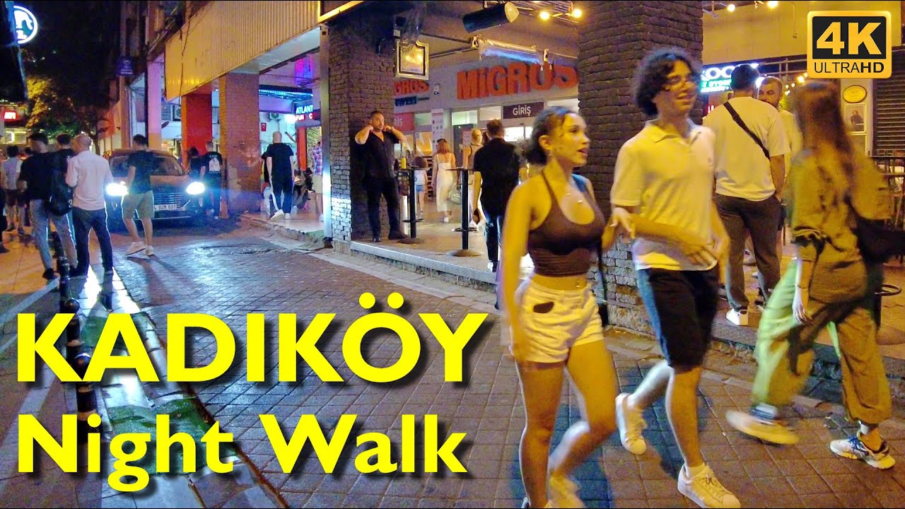 Exploring Kadikoy Nightlife Istanbul's Hip Side | Kadıköy Walking Tour 4K UHD