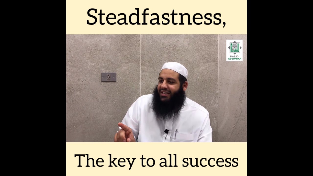 Steadfastness, the Key to All success | Abu Bakr Zoud