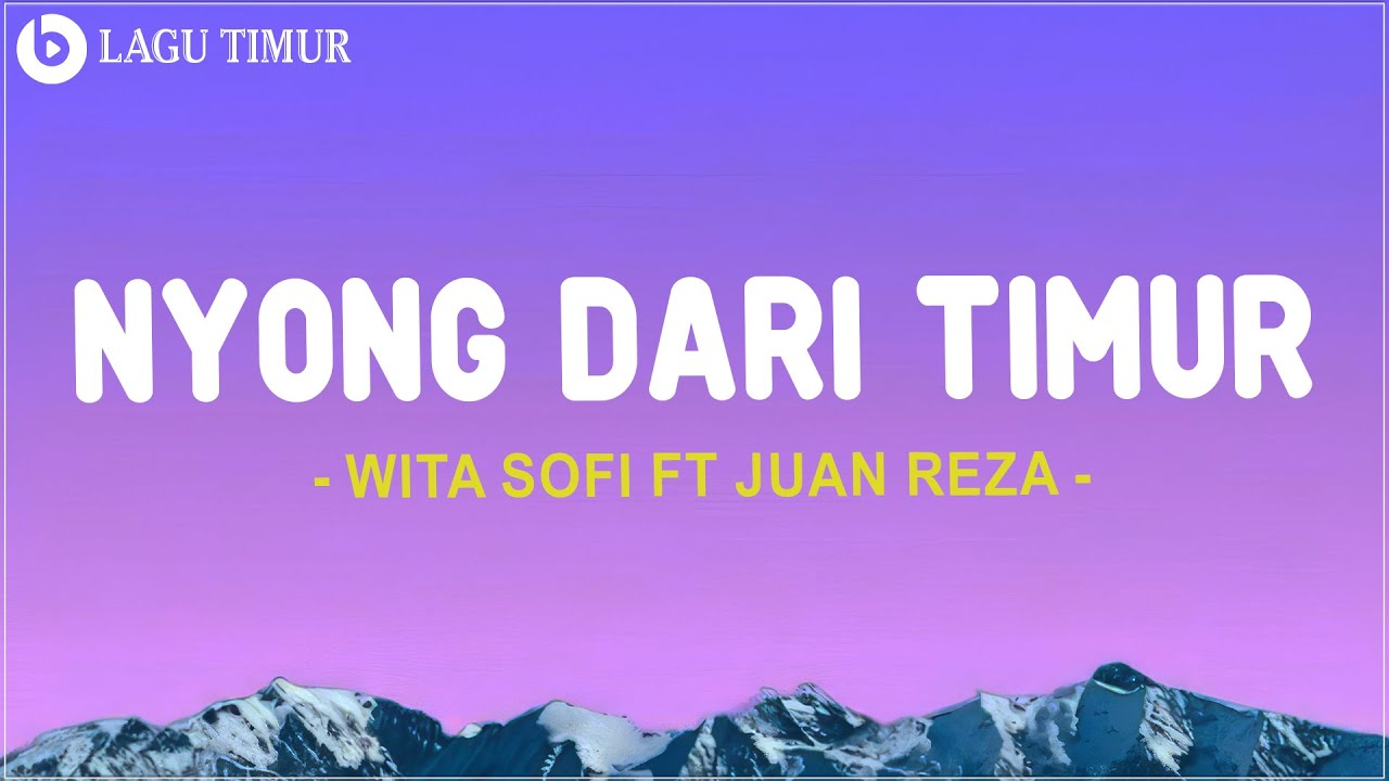 Wita Sofi Ft Juan Reza - Nyong Dari Timur (Lirik) Lagu Minang x Timur 2025