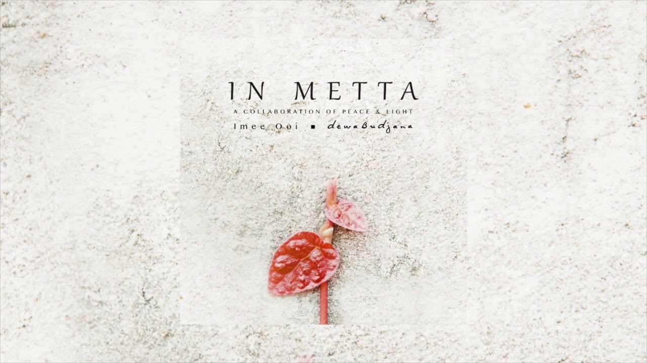 In Metta (A Collaboration of Peace & Light) by Imee Ooi & Dewa Budjana [Full Album]