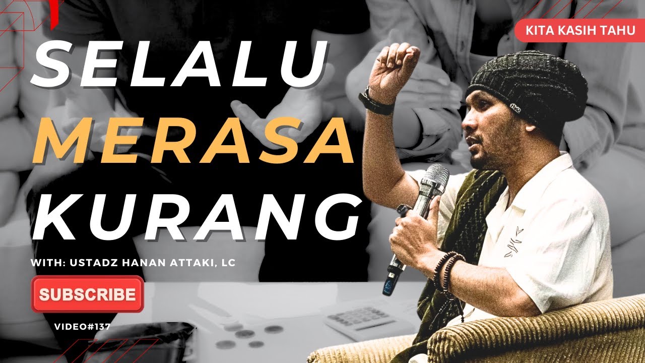 Selalu Merasa Kurang | Ustadz Hanan Attaki, Lc