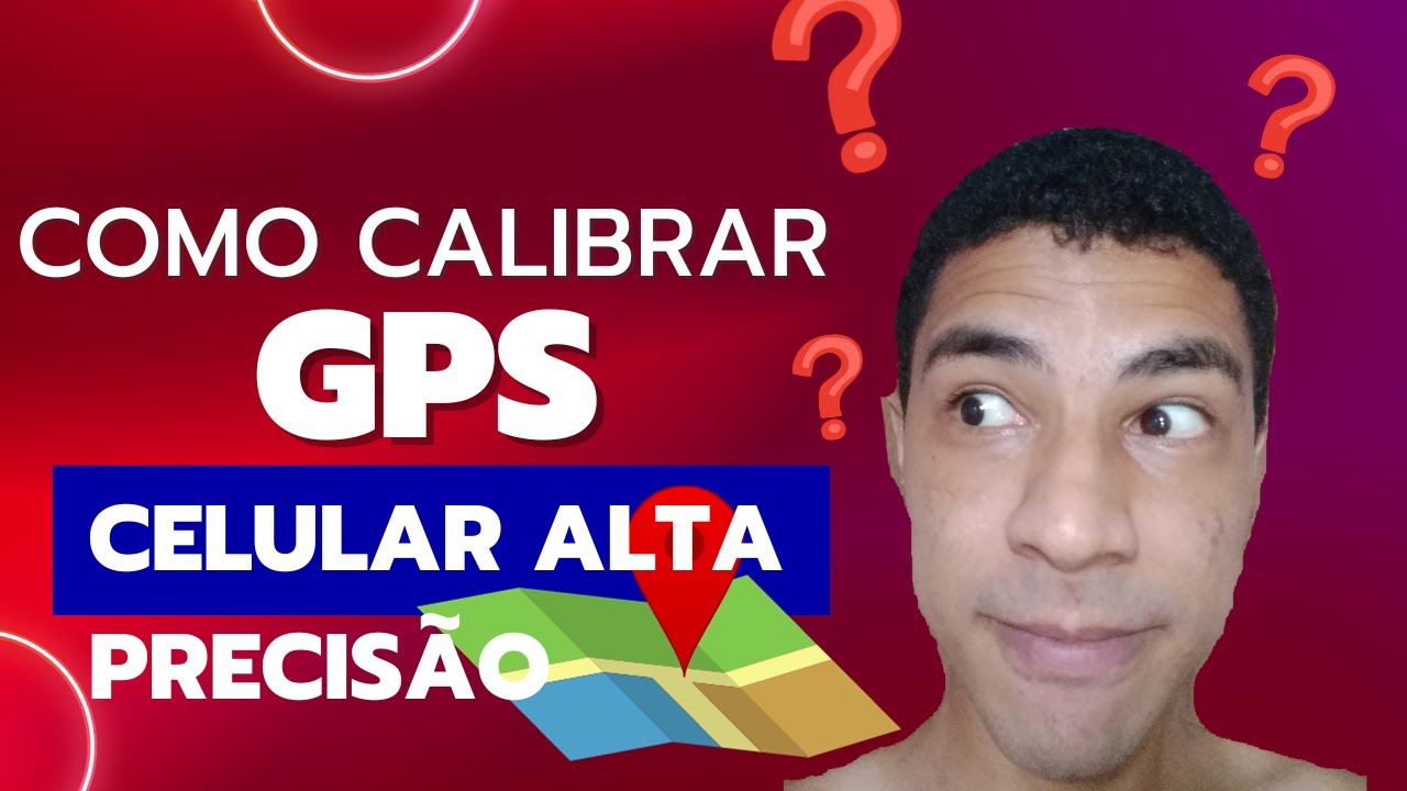 COMO CALIBRAR A B&Uacute;SSOLA DO GPS GOOGLE MAPS