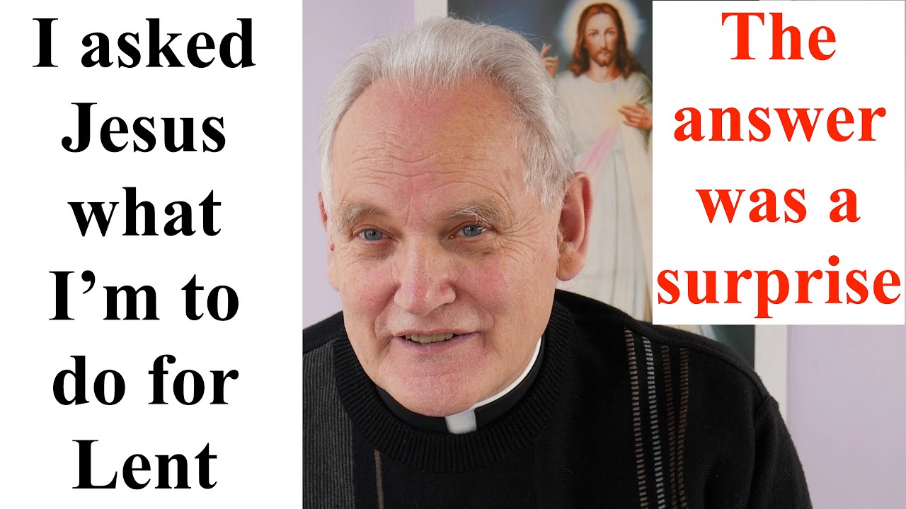 What Jesus told me to do for Lent
