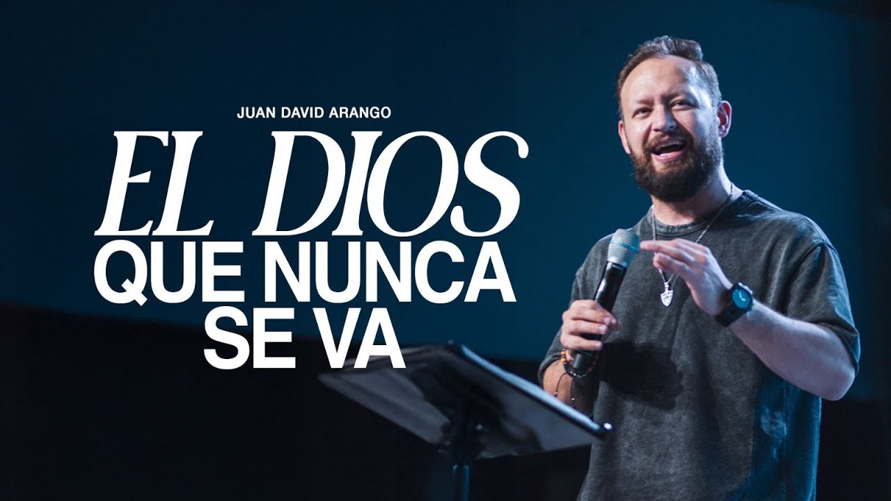 El Dios que nunca se va I Juan David Arango